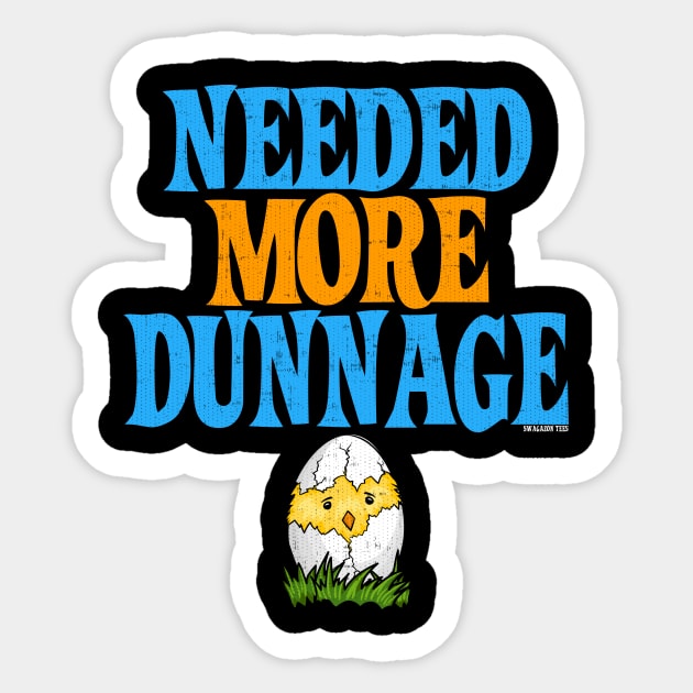 Needed More Dunnage Easter Sticker by belownormal